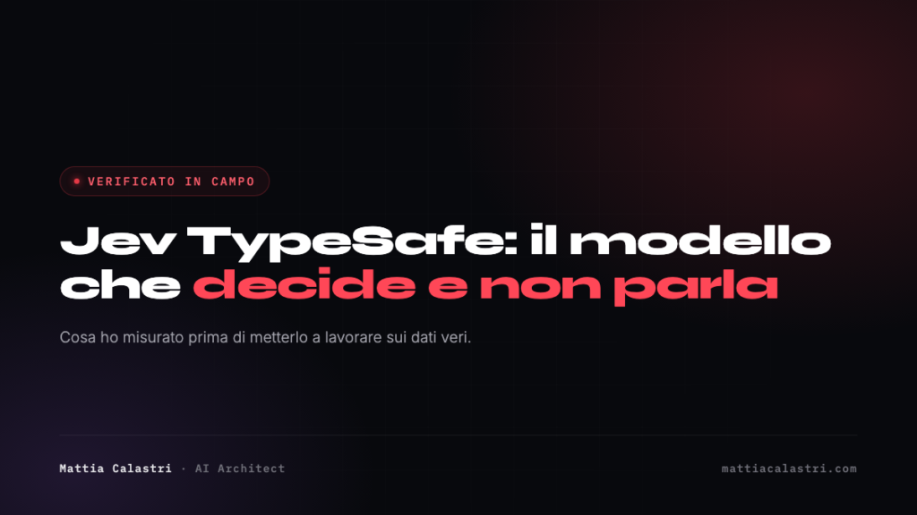 Copertina dell'articolo: Jev TypeSafe: il modello che decide e non parla (cosa ho verificato prima di usarlo)