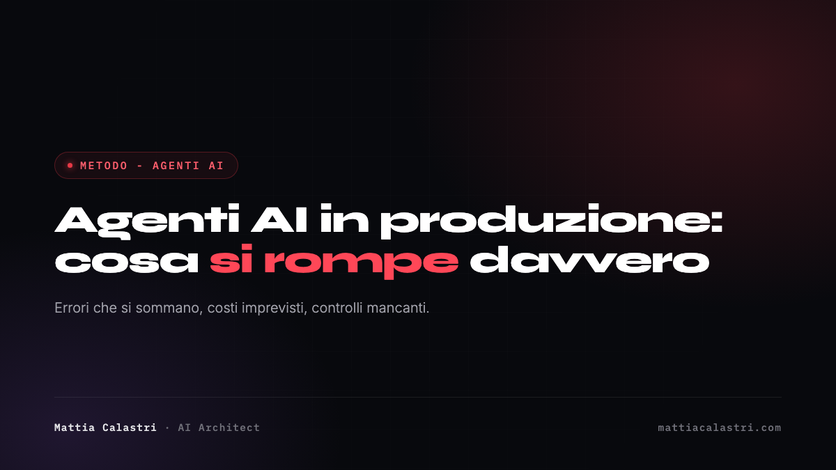 Agenti AI in produzione: cosa si rompe davvero